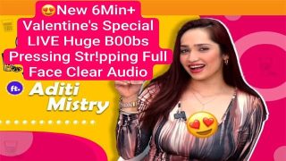 Aditi Mistry New 6Min+ Valentine’s Special Live Huge Boobs Pressing Videos
